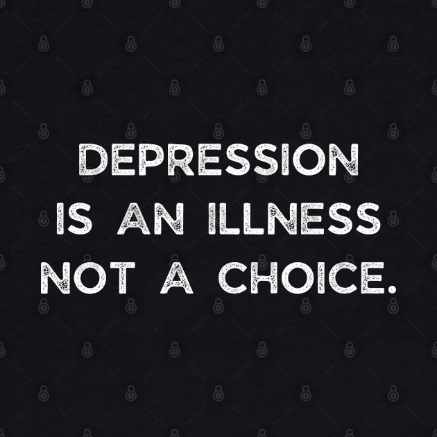 Depression is an illness Not A Choice by busines_night